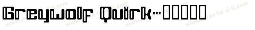 Greywolf Quirk字体转换